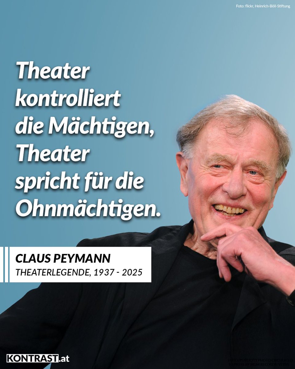 Kontrast_at's tweet image. Claus Peymann ist im Alter von 87 Jahren gestorben. Er war einer der bedeutendsten und prägendsten deutschsprachigen Theaterregisseure und Intendanten.
Legendär ist seine Zeit als Direktor des Wiener Burgtheaters von 1986 bis 1999. Peymann rückte damals österreichische Autoren,…