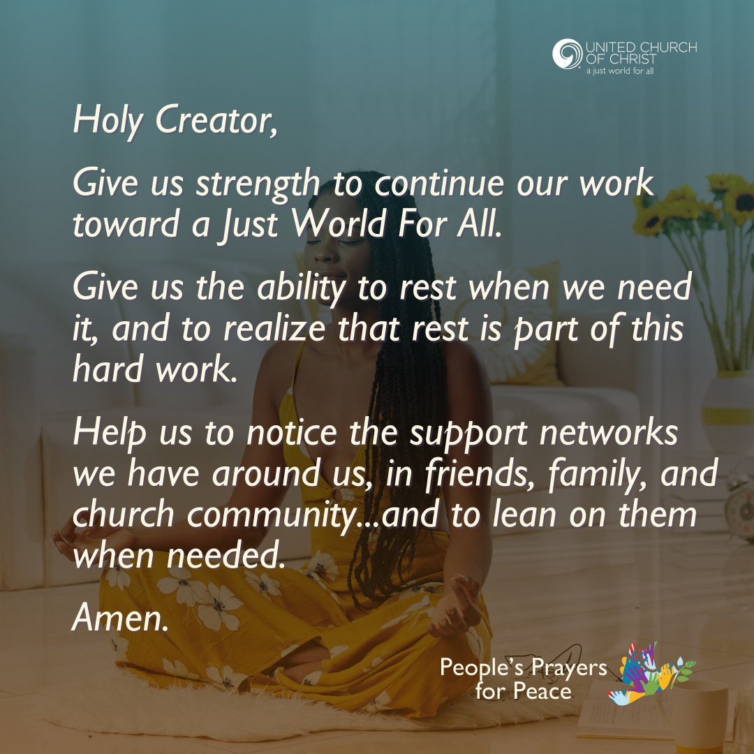 🙏🏾 Holy Creator, 

Give us strength to continue our work toward a #JustWorldForAll.

Give us the ability to realize that rest is part of this hard work. 

Help us to notice the support we have in friends, family &amp; church community.

🙌🏾 Share your prayers! ow.ly/X5jY50UK0Su