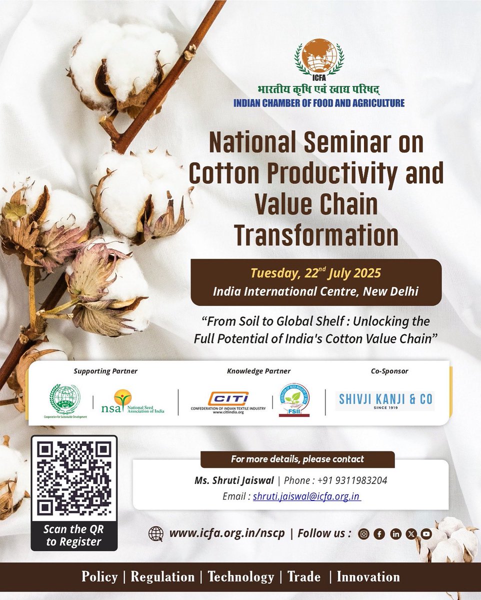 🌾 National Seminar on Cotton Value Chain
Join ICFA on 22nd July 2025 in New Delhi for key insights on boosting cotton productivity and unlocking its global market potential — from seed to shelf.

#CottonSeminar2025 #ICFA #CottonValueChain #AgriX #FromSoilToShelf