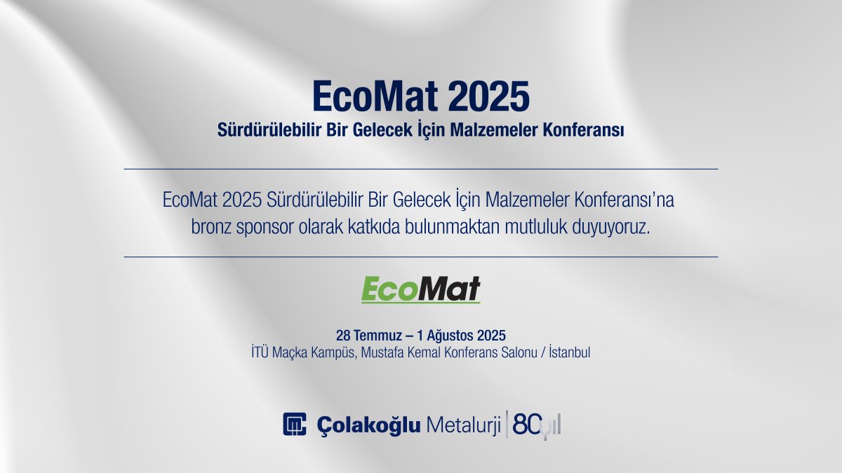 ColakogluGroup's tweet image. Çolakoğlu Metalurji olarak, 29 Temmuz - 1 Ağustos 2025 tarihleri arasında İTÜ Maçka Kampüsü’nde ‘’Sürdürülebilir Bir Gelecek İçin Malzemeler’’ teması ile gerçekleşecek olan EcoMat 2025 Konferansı’na bronz sponsor olarak katkı sağlamaktan mutluluk duyuyoruz.
