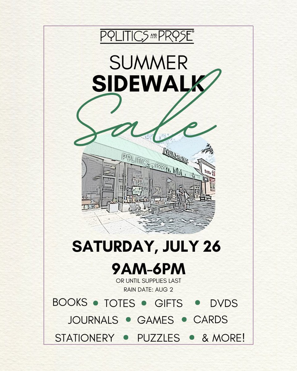 PoliticsProse's tweet image. We're having a SIDEWALK SALE! Come by our Conn Ave location on Saturday, July 26 and see what goodies are on sale out front. Sale kicks off at 9am - hope to see you there! 📚 🛍️ ✨
