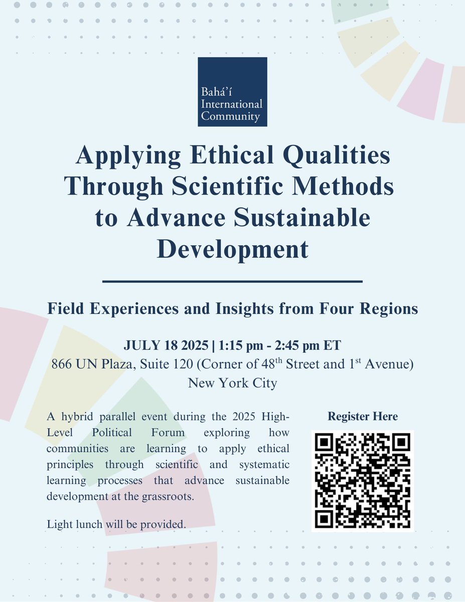 BahaiBIC's tweet image. The Bahá'í International Community New York Office will host a hybrid #HLPF side event this Friday, July 18th from 1:15-2:45pm ET, entitled "Applying Ethical Qualities Through Scientific Methods to Advance Sustainable Development: Field Experiences and Insights from Four…