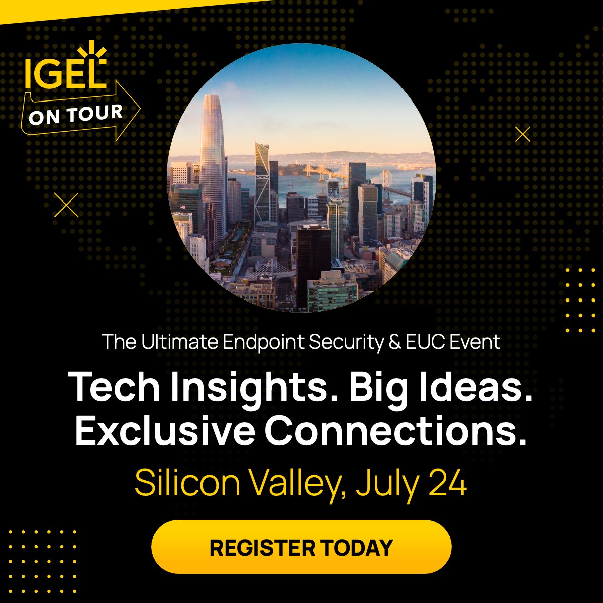 IGEL_Technology's tweet image. ONE WEEK AWAY! Join us for an action-packed, one-day event in Silicon Valley, California, designed for IT leaders, architects, and endpoint pros who want to stay ahead of the curve. 🙌🏻 IGEL on Tour brings you face-to-face with IGEL experts, top industry sponsors, and a curated…