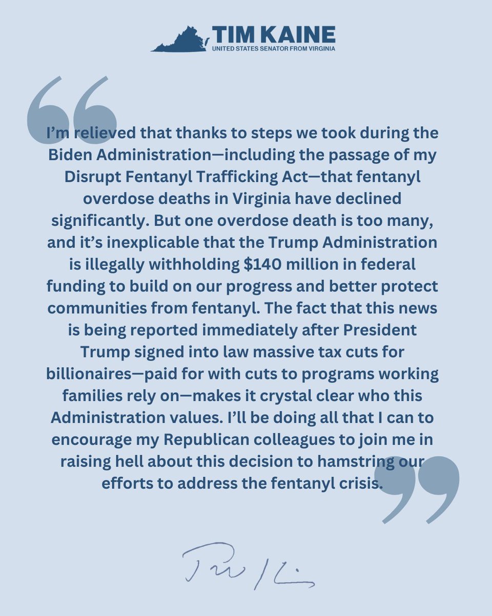 SenTimKaine's tweet image. My statement on the Trump Administration’s illegal withholding of $140 million in federal funding passed by Congress to support fentanyl overdose response efforts: