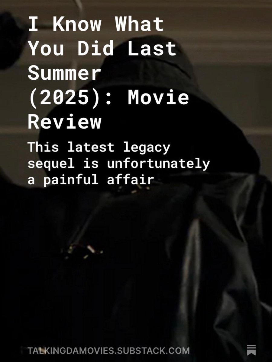 talkingdamovies's tweet image. I Know What You Did Last Summer (2025) was unfortunately not for me at all but to be fair I think the original movie is kinda mid in all fairness so maybe the mega fans still like it full review here: talkingdamovies.substack.com/p/i-know-what-…