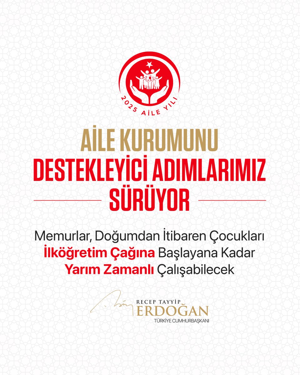 2025 Aile Yılı kapsamında aile kurumunu destekleyici adımlar atmayı sürdürüyoruz.

Bu akşam yayımlanacak yönetmelikle memurlar, doğumdan itibaren çocukları ilköğretim çağına başlayana kadar yarım zamanlı çalışabilecek. Hayırlı, uğurlu olsun.