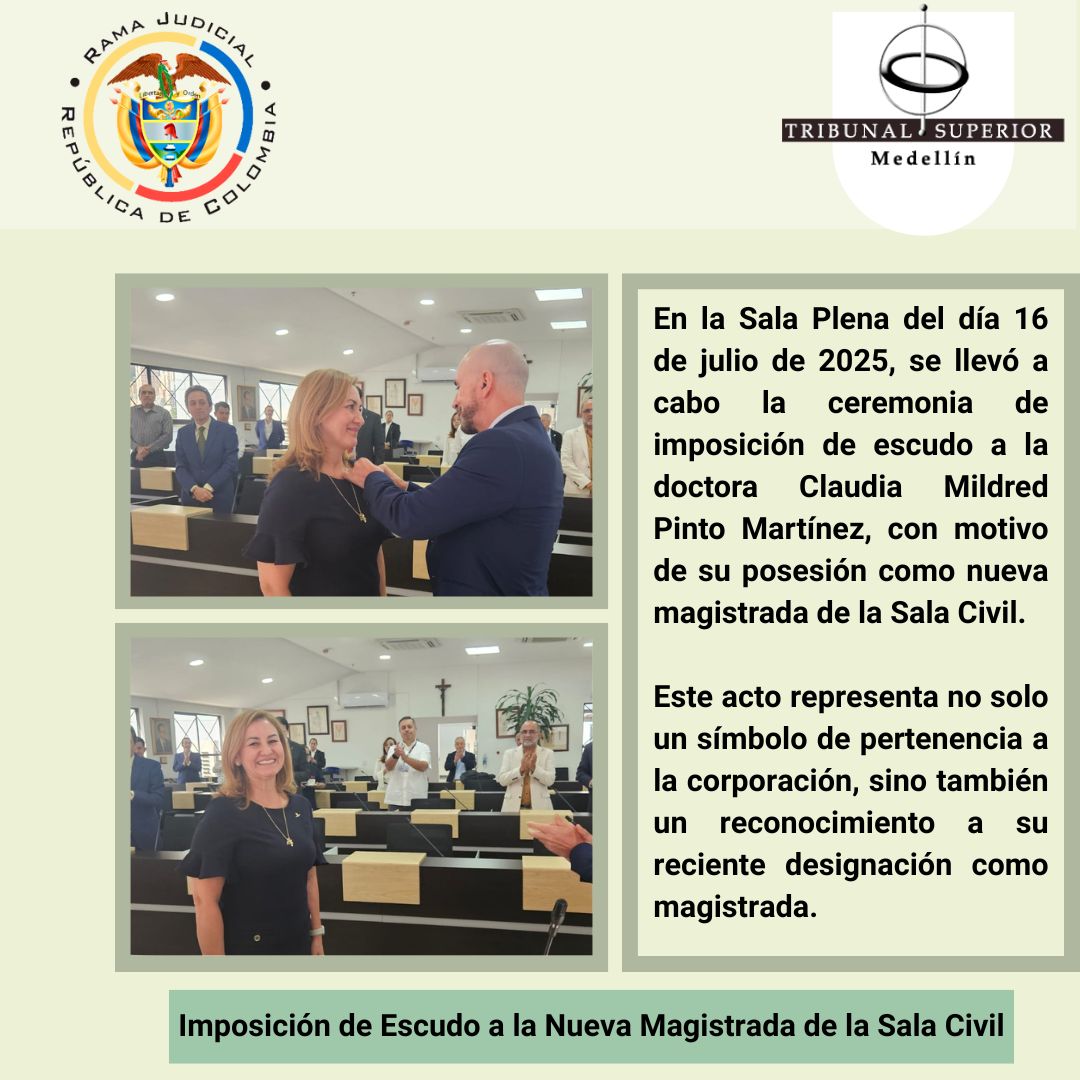 🎖️ Imposición de Escudo a la Magistrada Claudia Mildred Pinto Martínez

En la Sala Plena del día 16 de julio de 2025, se llevó a cabo la solemne ceremonia de imposición de escudo a la doctora Claudia Mildred Pinto Martínez, como nueva magistrada de la Sala Civil.