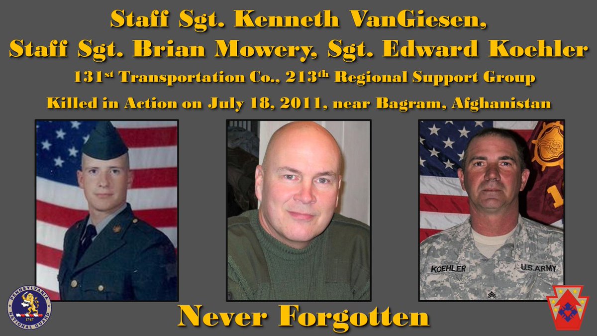 PANationalGuard's tweet image. Today we honor the memory of Staff Sgt. Kenneth VanGiesen, Staff Sgt. Brian Mowery and Sgt. Edward Koehler of the 131st Transportation Co., 213th Regional Support Group, who were killed in action on July 18, 2011, bear Bagram, Afghanistan. #HonorTheFallen
