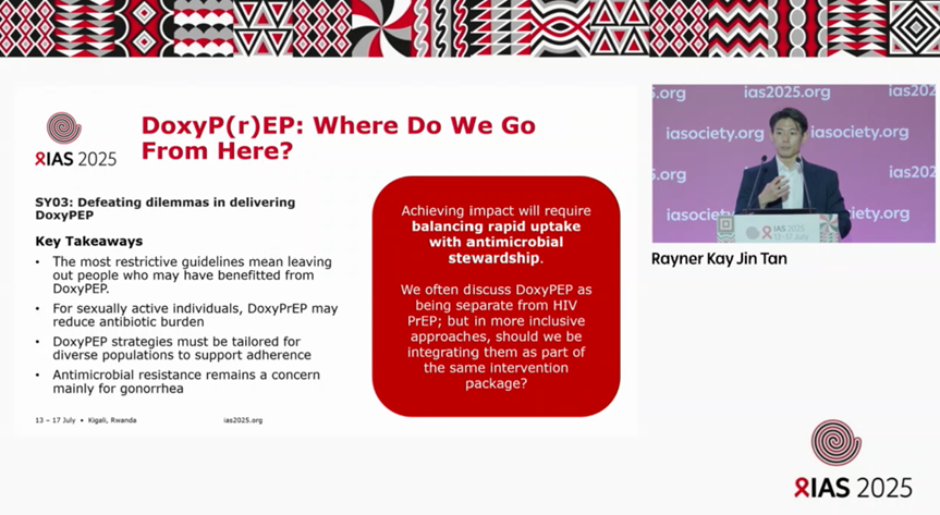iasociety's tweet image. We often see #DoxyPEP as being sperate from HIV #PrEP, but in thinking about more inclusive approaches, maybe we should be looking at integrating them as part of the same intervention package.” - @NUSingapore’s Rayner Kay Jin Tan 🇸🇬 #IAS2025