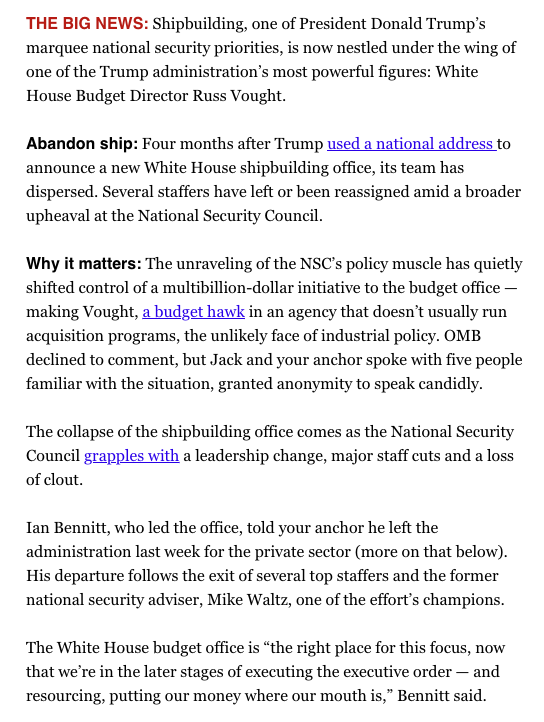 dave_brown24's tweet image. NEW: Four months after Trump announced a new White House shipbuilding office, its team has dispersed. Several staffers have left or been reassigned amid a broader upheaval at the NSC, and the office has been moved to OMB, @JackDetsch and @reporterjoe report in today's Morning D