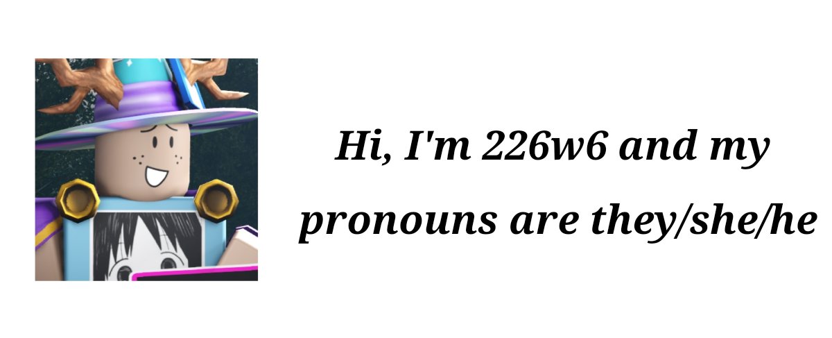 Hi, I'm 226w6 and my pronouns are they/she/he (@226w6prns) on Twitter photo 