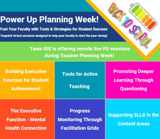 It’s time to Power Up Planning Week! Team IDE is offering remote live PD sessions to kick off the new school year! Fuel your faculty with tools &amp; strategies for student success! "Power Up" the time teachers have before students return with virtual sessions designed to help your