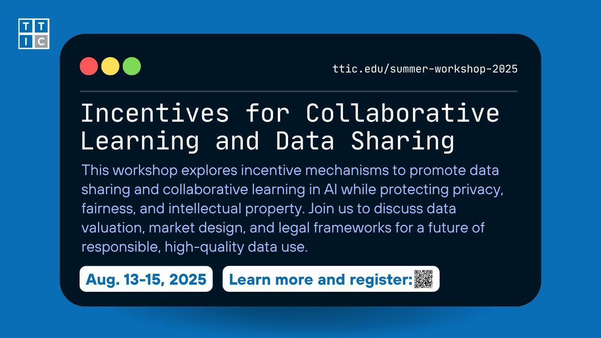 TTIC_Connect's tweet image. August 13-15: Join us to discuss data valuation, market design, and legal frameworks for a future of responsible, high-quality data use at the "Incentives for Collaborative Learning and Data Sharing" workshop: buff.ly/At3Dwxf