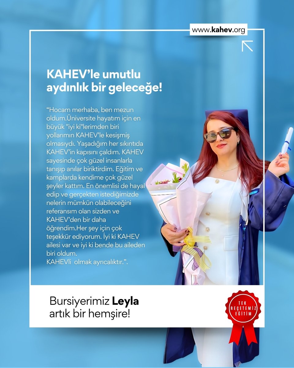 Mezun gençlerimizden güzel mezuniyet mesajları almaya devam ediyor, gururlanıyoruz. Bu gurur hepimizin.
Mezun bursiyerimiz Leyla’nın, KAHEV’e destek ve gönül veren herkese mesajı var!
Bursiyerimiz Leyla, artık bir hemşire!