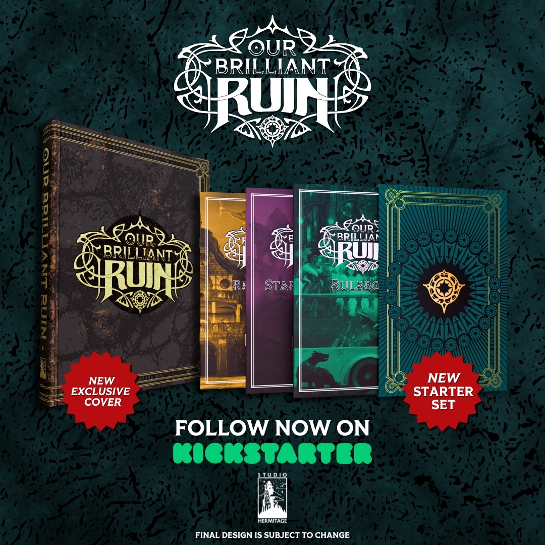 Our Brilliant Ruin returns to Kickstarter with an all-new Starter Set and an exclusive Ruined Edition core rulebook.