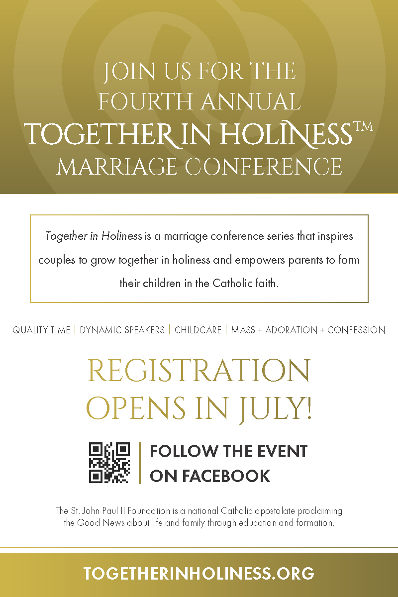 SAVE THE DATE for the Together in Holiness Conference on Nov. 15! Together in Holiness Conference is a marriage conference series that inspires couples to grow together in holiness and empowers parents to form their children in the Catholic faith. Registration opens on Monday,