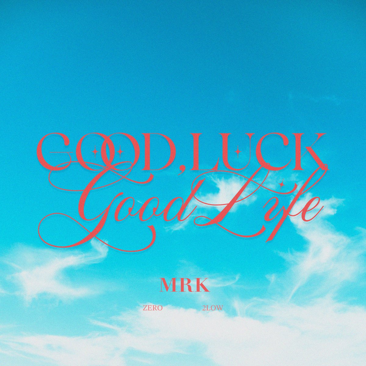 MRK"Good Luck,Good Life"
Release👍👍