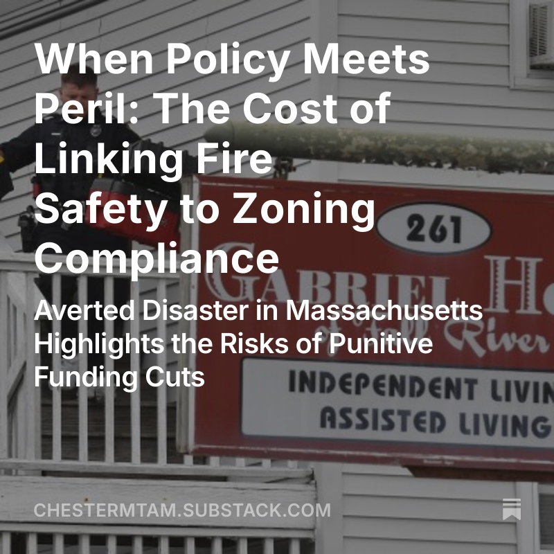 chestermtam's tweet image. When Policy Meets Peril: The Cost of Linking Fire Safety to Zoning Compliance
Averted Disaster in Massachusetts Highlights the Risks of Punitive Funding Cuts
open.substack.com/pub/chestermta…
