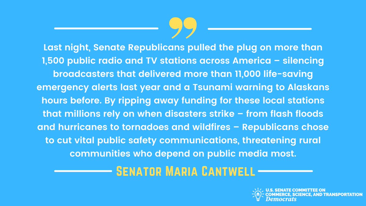 commercedems's tweet image. Senate Republicans voted to pass a dangerous and widely unpopular rescissions package that claws back $1.1 billion in federal funding for public broadcasting, leaving an estimated 13 million Americans without life-saving emergency information.