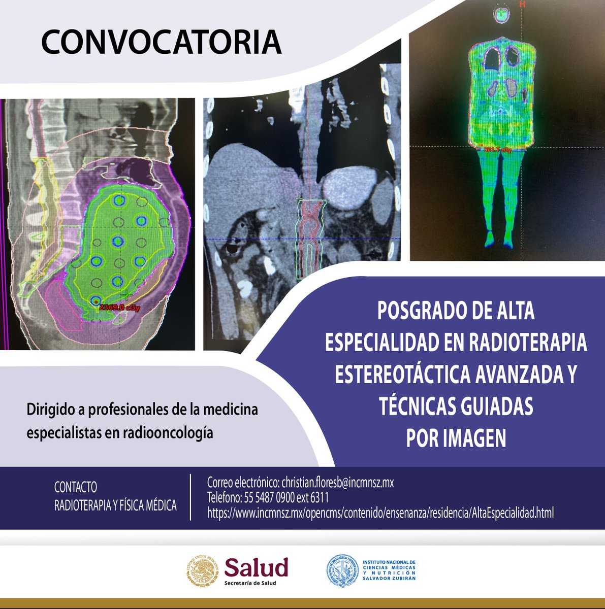 INCMNSZ (@incmnszmx) on Twitter photo * * * CONVOCATORIA * * *
Posgrado de Alta Especialidad en Radioterapia Estereotáctica Avanzada y Técnicas guiadas por Imagen
Contacto: christian.floresb@incmnsz.mx
Teléfono: 5554870900 ext. 6311
incmnsz.mx/opencms/conten… * * * CONVOCATORIA * * *
Posgrado de Alta Especialidad en Radioterapia Estereotáctica Avanzada y Técnicas guiadas por Imagen
Contacto: christian.floresb@incmnsz.mx
Teléfono: 5554870900 ext. 6311
incmnsz.mx/opencms/conten…