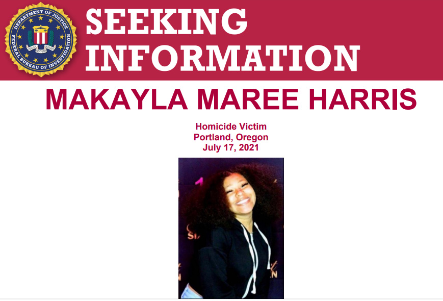 FBIMostWanted's tweet image. The FBI offers a reward of up to $25,000 for info leading to the arrest and conviction of those responsible for the murder of 18-yr-old Makayla Maree Harris, shot and killed on July 17, 2021, in Portland, Oregon: fbi.gov/wanted/seeking…
