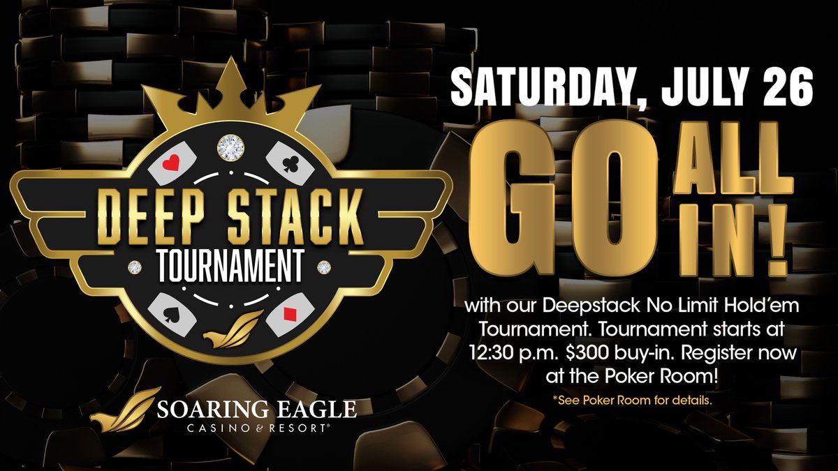 SoaringEagle777's tweet image. On Saturday, July 26 at 12:30 p.m., get ready to run deep with our Deep Stack Poker Tournament! A $300 buy-in gets you a 60k starting stack.  #StackEmHigh #PokerPowerPlays #ChipsForDays