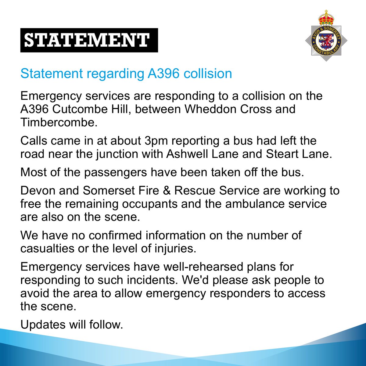 Emergency services are at the scene of a collision on the A396 Cutcombe Hill.

Officers are on the scene with colleagues from the fire and ambulance services. We have no confirmed information on the number of casualties or injuries. 

Updates will follow.

#A396Incident
