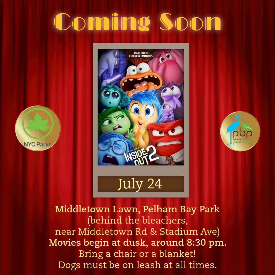 Join us for family-friendly films alfresco! 

Catch Inside Out 2 at Pelham Bay Park next Thursday, July 24.

Bring a blanket or a chair! These events are free.

All dogs must be on a leash at all times.