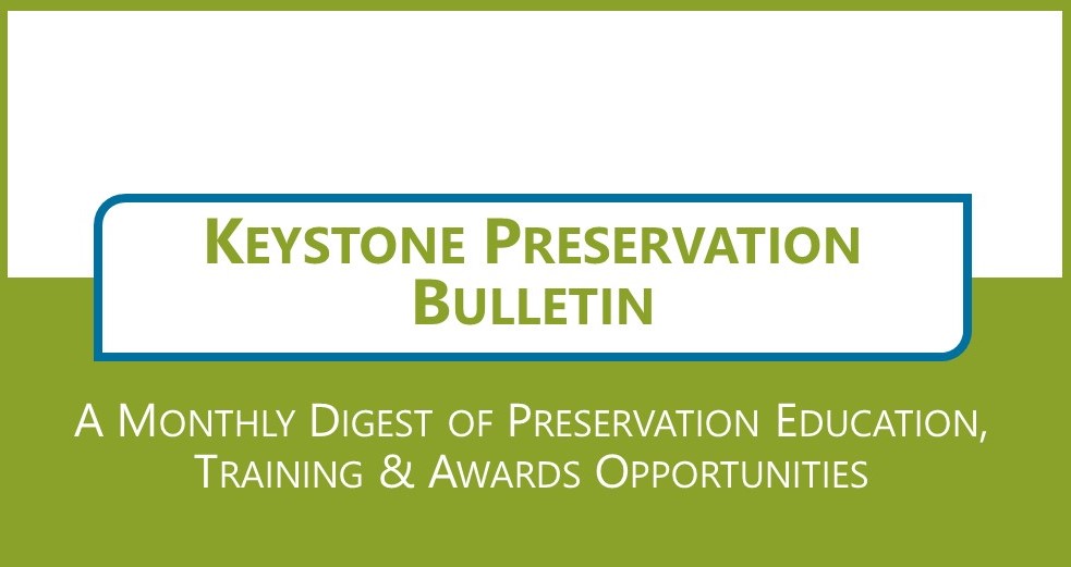 Preservation Education, Training &amp; Opportunities: July 2025 - mailchi.mp/pahistoricpres…