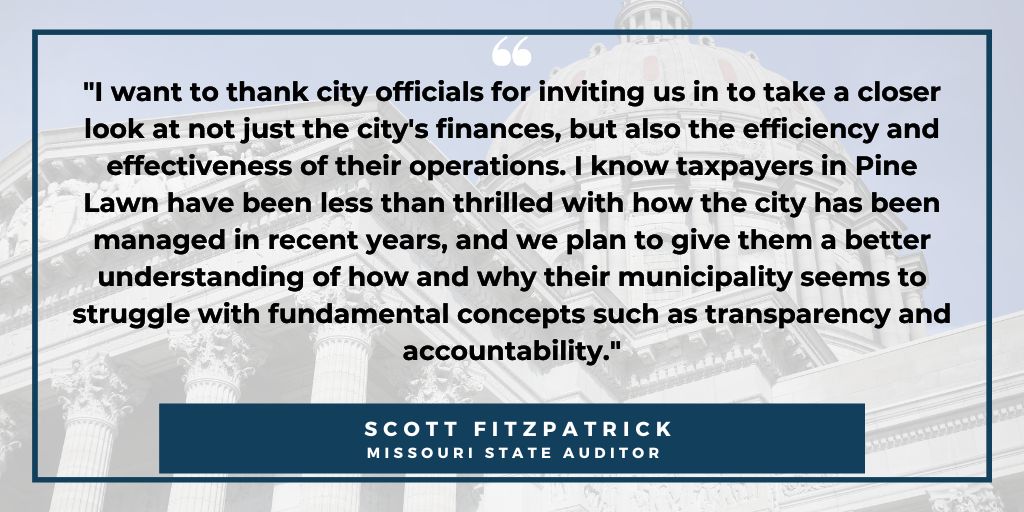 A St. Louis area community that has been the target of intense scrutiny from its residents and the media is now the subject of an audit announced today by Auditor Fitzpatrick. The thorough review of the City of Pine Lawn, which was requested by the city's Board of Aldermen,