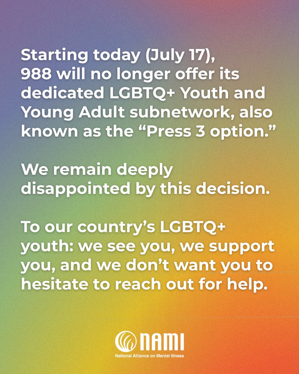 NAMICommunicate's tweet image. Starting today, 988 no longer offers its LGBTQ+ youth & young adult line (“Press 3”). We’re deeply disappointed.
To LGBTQ+ youth: We see you. You matter.
Still need support?
📞Trevor Project: 1-866-488-7386
💻Chat/Text: thetrevorproject.org/Get-Help
🤝Trans Lifeline:…
