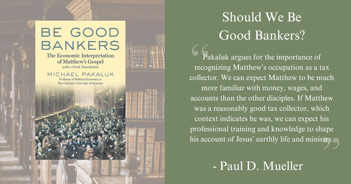 KirkCenter's tweet image. What makes the four Gospels distinct and why does it matter? Do you find yourself disconnecting from the authors as real individuals? "Be Good Bankers" by Michael Pakaluk helps to flesh out Matthew as a person in his occupation as a tax collector.