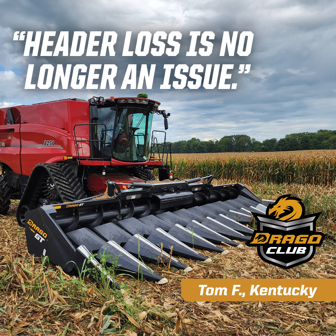Drago Club member Tom F., Kentucky, says, "We love the Drago GT. Header loss is no longer an issue." Find more customer stories at dragotec.com/testimonials.