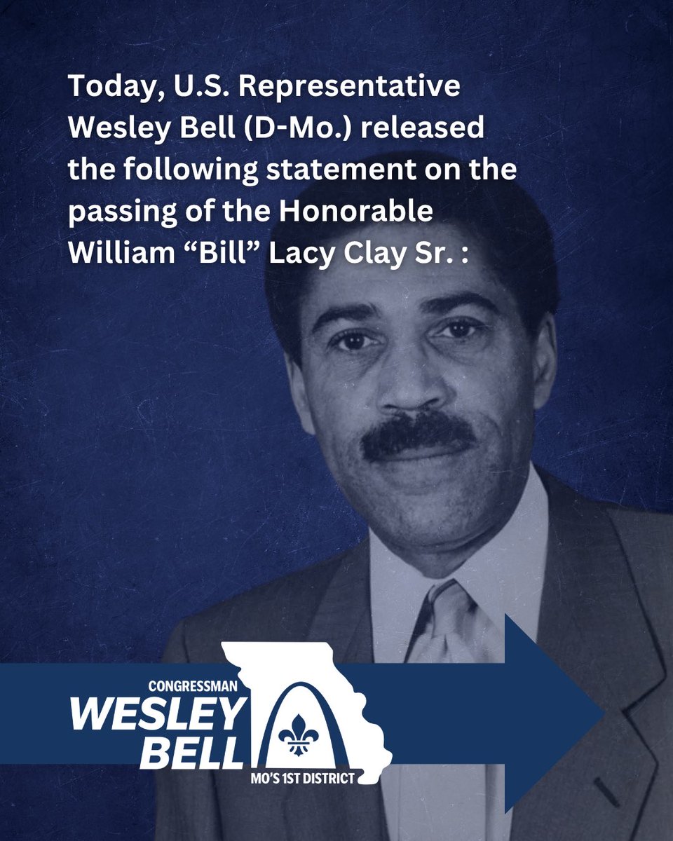 RepWesleyBellMO's tweet image. William Lacy Clay Sr. was a giant—not just for St. Louis, not just for Missouri, but for the entirety of our country. I counted Mr. Clay as a grand mentor, as a trailblazer, and as a dear friend. But more than that, I carry his example with me every time I walk onto the House…
