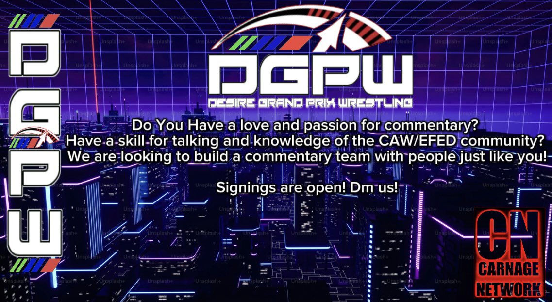 THIS IS OPEN TO ALL CANDIDATES!!! WE ARE LOOKING TO BUILD A COMMENTARY TEAM! #DGPW #EFED #CAW