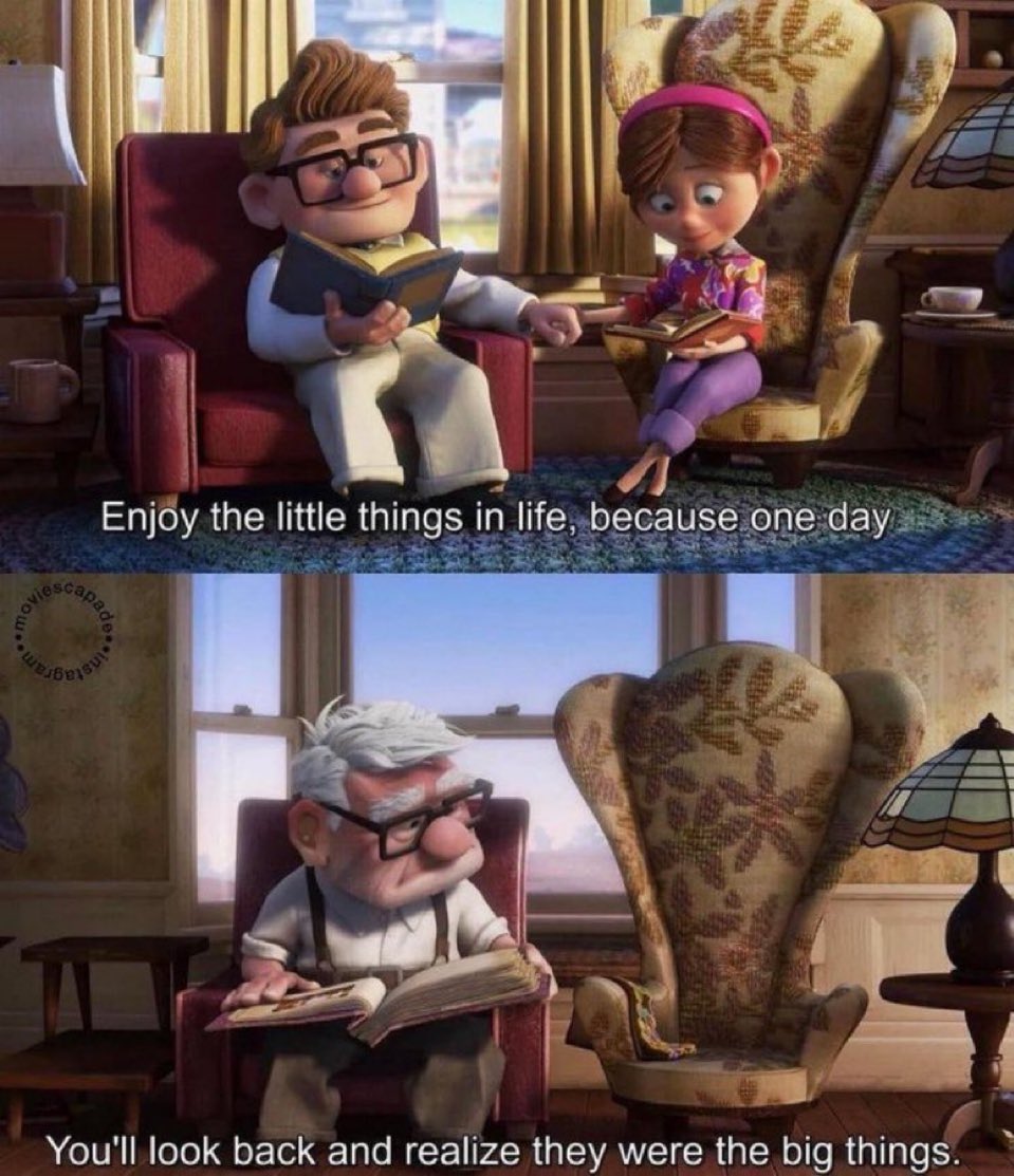 Enjoy the little things in life, because one day you’ll look back and realize they were the big things.