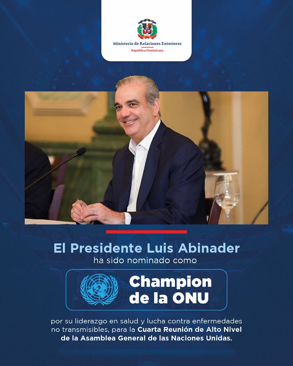 ¡El liderazgo dominicano trasciende! 🇩🇴👏🏻

El presidente @LuisAbinader fue nominado como Champion de la ONU por su liderazgo en salud y en la prevención de enfermedades no transmisibles.🤝🏻

Este reconocimiento será destacado en la Cuarta Reunión de Alto Nivel de la Asamblea