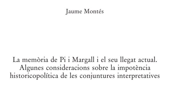 Jaume Montés (@jaumemontes) on Twitter photo D'aquí unes quantes setmanes es publica aquest llibre. <a href="/LluisPuigGordi/">Lluís Puig i Gordi</a> i <a href="/CarodRoviraJLl/">Carod-Rovira II*II</a> em van convidar a participar amb un petit estudi sobre les diferents recepcions, polítiques i historiogràfiques, de l'obra de F. Pi i Margall. Hi ha ganes de veure'l a les llibreries! D'aquí unes quantes setmanes es publica aquest llibre. <a href="/LluisPuigGordi/">Lluís Puig i Gordi</a> i <a href="/CarodRoviraJLl/">Carod-Rovira II*II</a> em van convidar a participar amb un petit estudi sobre les diferents recepcions, polítiques i historiogràfiques, de l'obra de F. Pi i Margall. Hi ha ganes de veure'l a les llibreries!