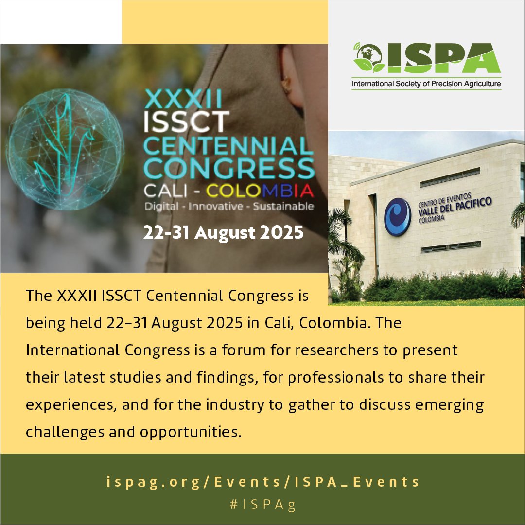 IntSoPA's tweet image. The XXXII ISSCT Centennial Congress is being held 22-31 August 2025 in Cali, Colombia.
To learn more about this event, and other ISPA events, visit: ispag.org/Events/ISPA_Ev…
#ISPAg