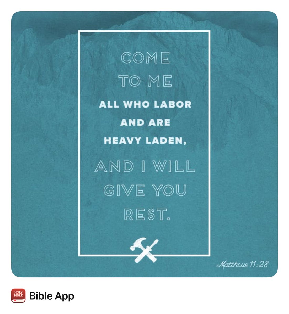 28 Come unto me, all ye that labour and are heavy laden, and I will give you rest. (Matthew 11:28 KJV)