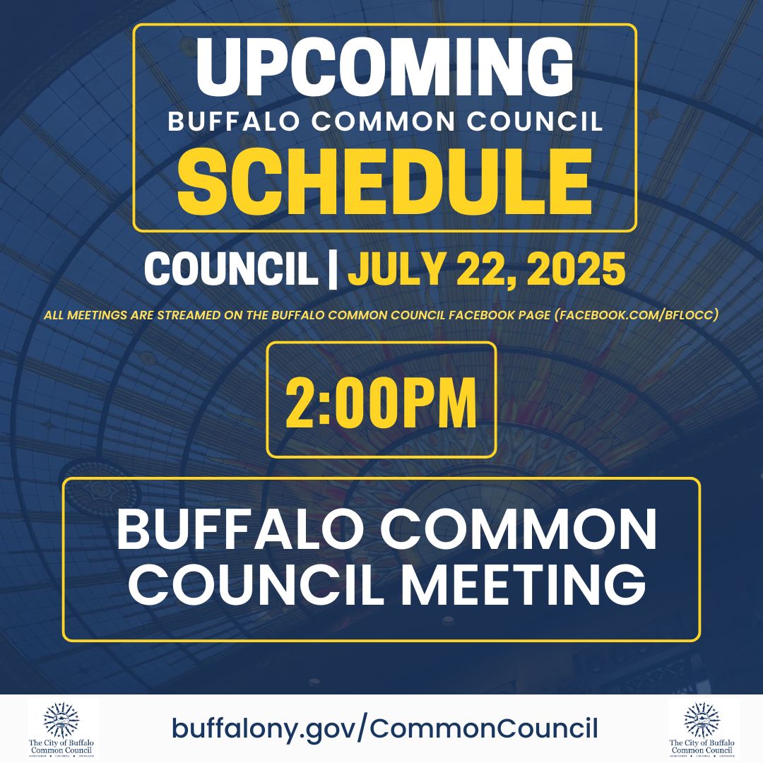 UPCOMING MEETING: The Buffalo Common Council will hold its regularly scheduled Council Meeting on Tuesday, July 22, 2025, at 2 PM in Council Chambers (Buffalo City Hall, 13th floor).
Full Meeting Agenda: buffalony.iqm2.com/Citizens/