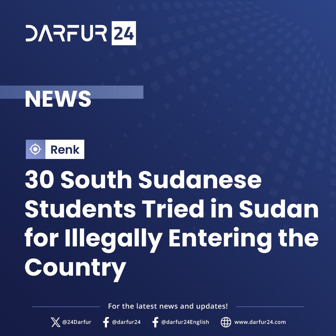 24Darfur's tweet image. 30 South Sudanese Students Tried in Sudan for Illegally Entering the Country
tinyurl.com/3dn6f2xd
#darfur24