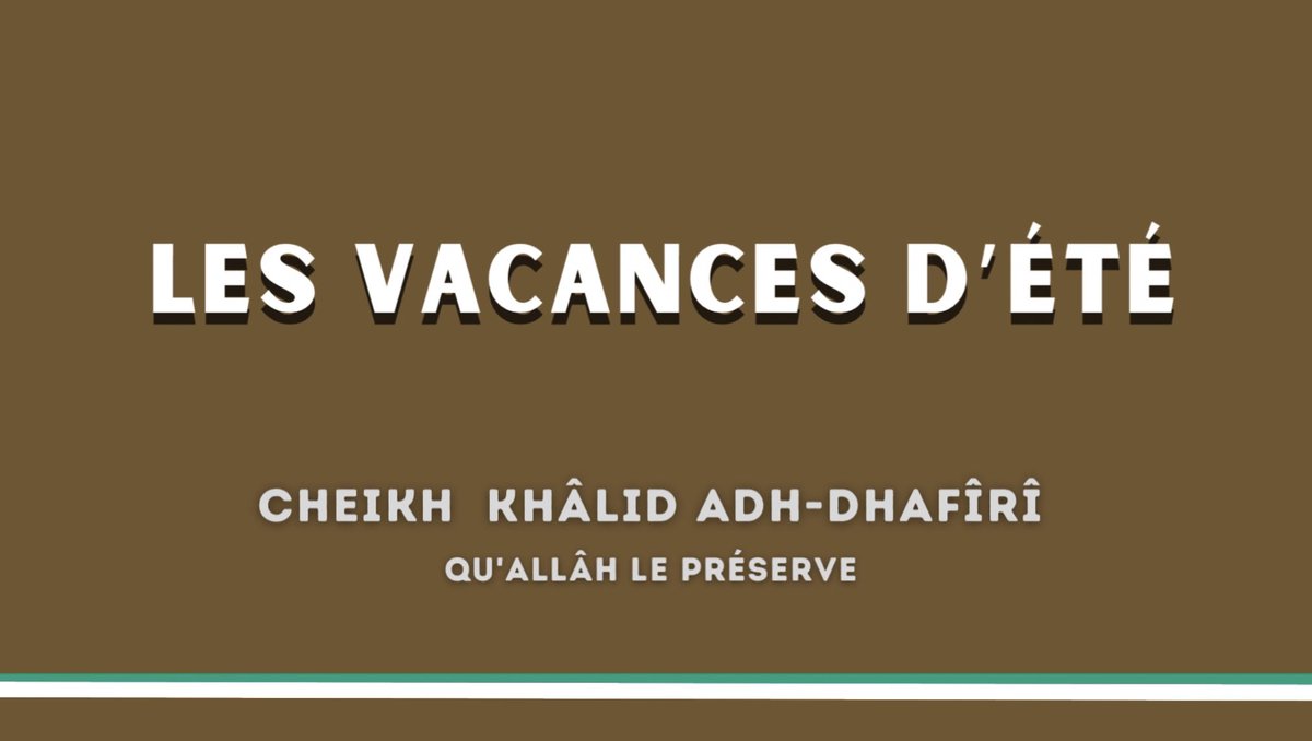 Markaz Al-Forqane (@markazalforqane) on Twitter photo 🎥 Les vacances d’été
👤 Cheikh Khâlid Adh-Dhafîrî <a href="/almadani_k/">د. خالد ضحوي الظفيري</a> (qu’Allâh le préserve)
🔗 youtu.be/PAPSg9ZaXXI?si… 🎥 Les vacances d’été
👤 Cheikh Khâlid Adh-Dhafîrî <a href="/almadani_k/">د. خالد ضحوي الظفيري</a> (qu’Allâh le préserve)
🔗 youtu.be/PAPSg9ZaXXI?si…