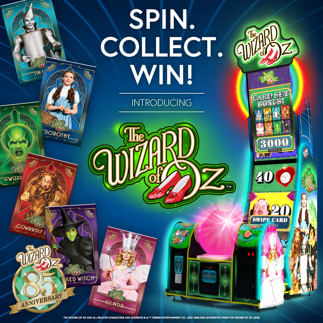 The Wizard of Oz challenges arcade-goers to collect iconic redeemable and reusable character cards — featuring Dorothy, Toto, Tin Man, Scarecrow, Cowardly Lion, Glinda, the Wizard, and the Wicked Witch of the West! Spin the gigantic magical crystal ball to enter the land of Oz.