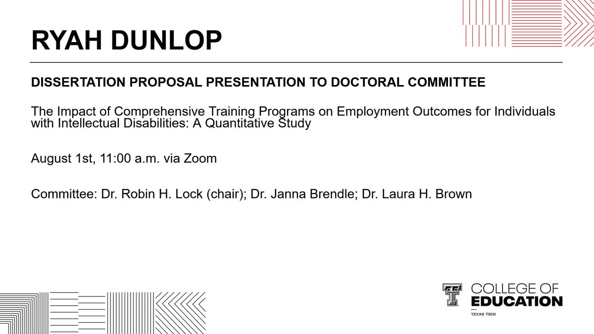 Ryah Dunlop's dissertation proposal presentation, "The Impact of Comprehensive Training Programs on Employment Outcomes for Individuals with Intellectual Disabilities: A Quantitative Study" will be August 1st at 11:00 a.m. via Zoom.