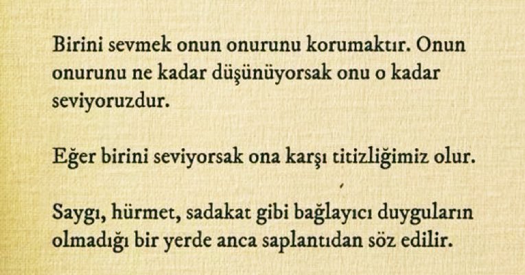 Birisini sevmek, onun onurunu korumaktır.
