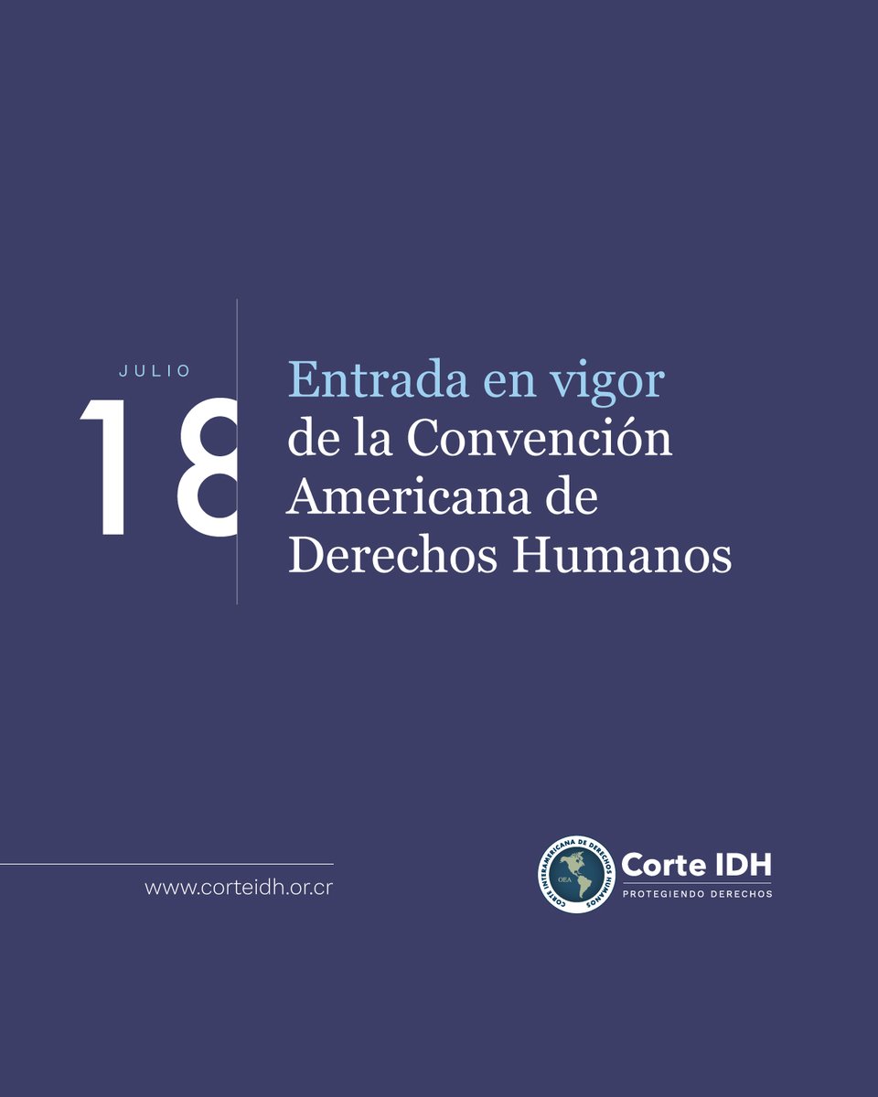 CorteIDH's tweet image. Hoy, 18 de julio, conmemoramos la entrada en vigor de la Convención Americana sobre Derechos Humanos, también conocida como Pacto de San José de Costa Rica.
Desde 1978, este instrumento ha sido la piedra angular del Sistema Interamericano de Derechos Humanos, consolidando un…