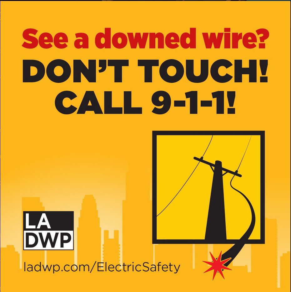 LADWP's tweet image. Never touch a downed or dangling wire no matter what. Always assume a downed wire is still energized with high voltage electricity. Stay away, and immediately call 9-1-1!