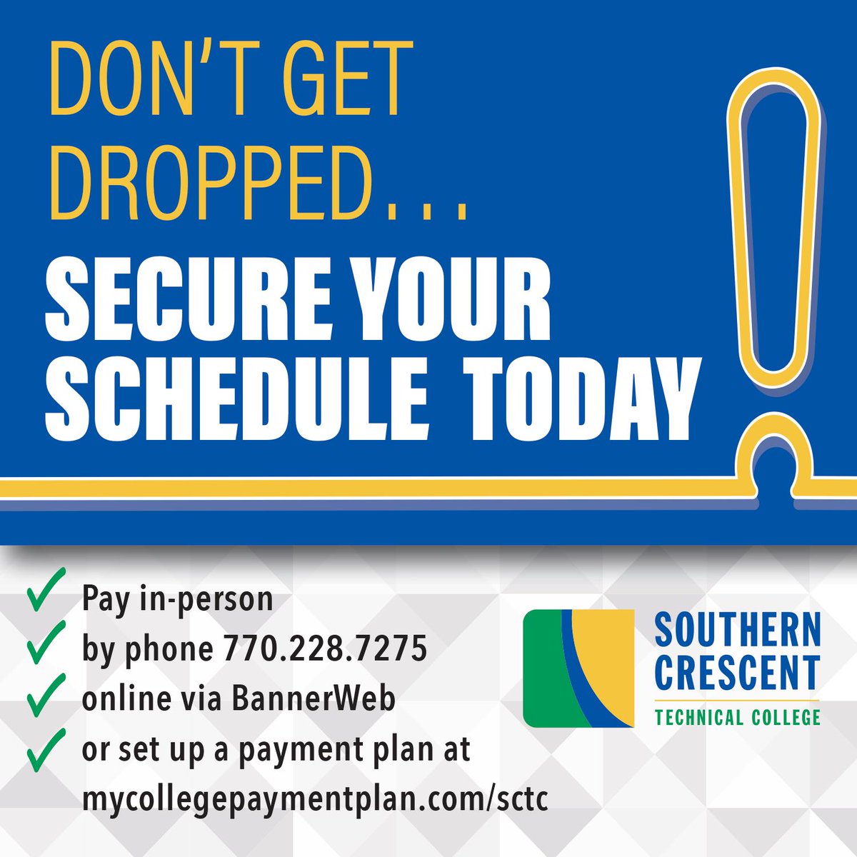 You've done the work and registered for Fall Semester, now secure your schedule!  
Stop by to pay your balance in person, call us at 770-228-7275 to pay over the phone, pay online through BannerWeb, or set up a payment plan for Fall!
mycollegepaymentplan.com/sctc