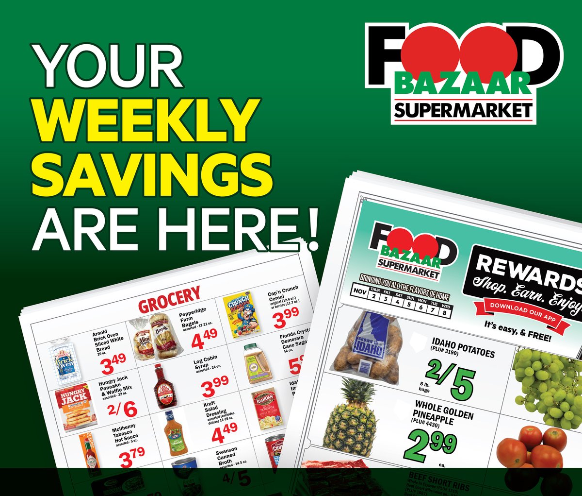 Your Weekly Deals Are Here! 
 Open your Food Bazaar Rewards App to view this week’s ad or stop by your local store — amazing savings are waiting for you!
 Enjoy premium quality in every department, from juicy meats to bakery-fresh treats!